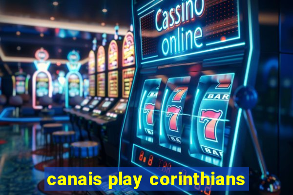 canais play corinthians